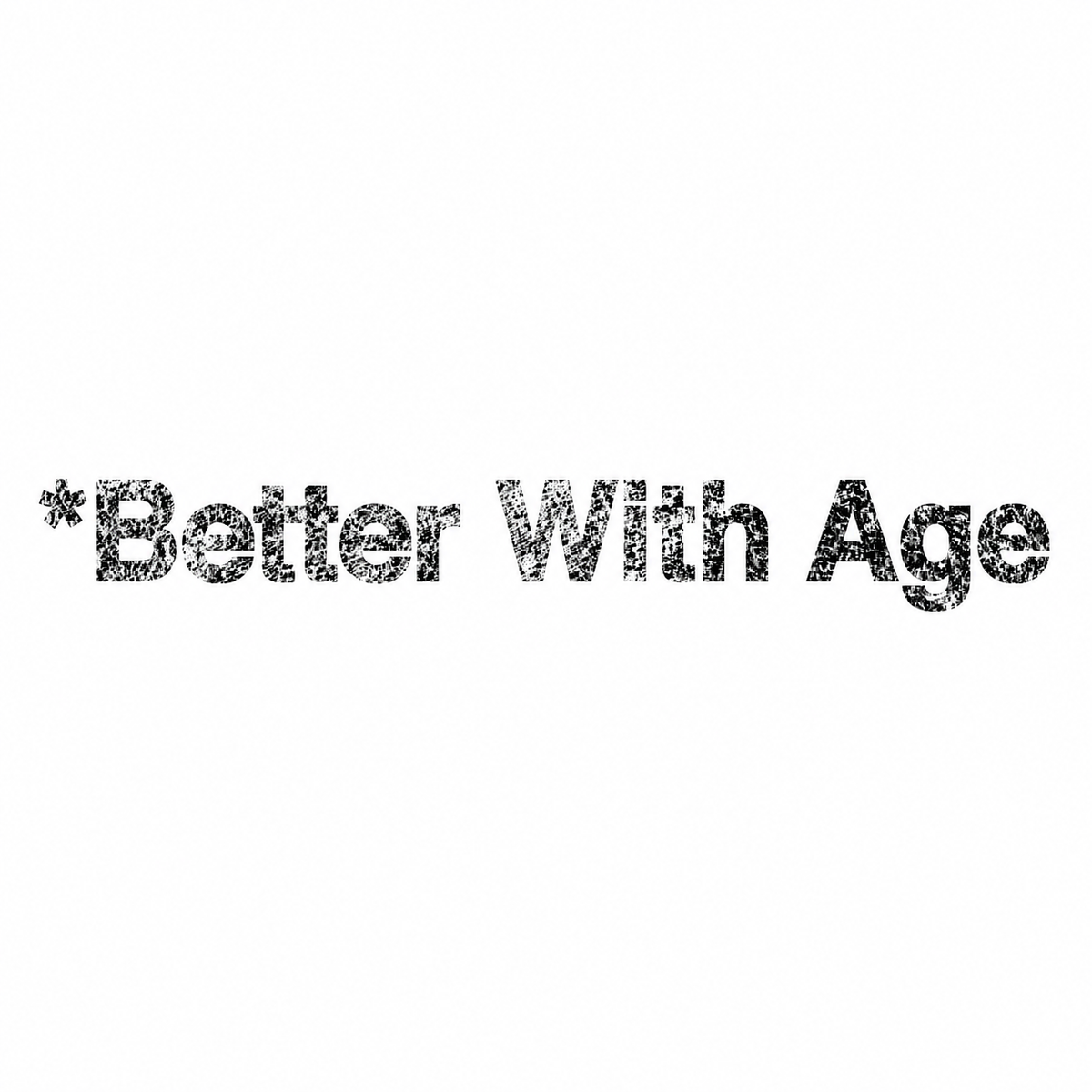 Better With Age